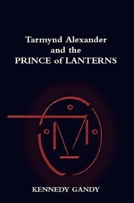 Tarmynd Alexander and the Prince of Lanterns by Kennedy Gandy