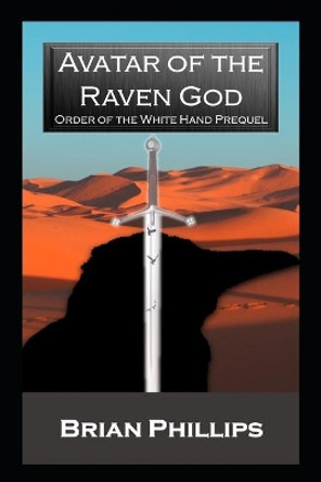 Avatar of the Raven God Brian Phillips 9780960070374