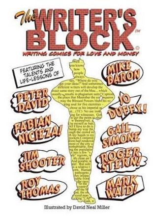 The Writer's Block: Writing Comics for Love and Money Roger Stern 9781466260269