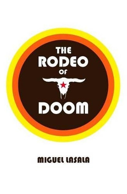 The Rodeo of Doom by Miguel Lasala