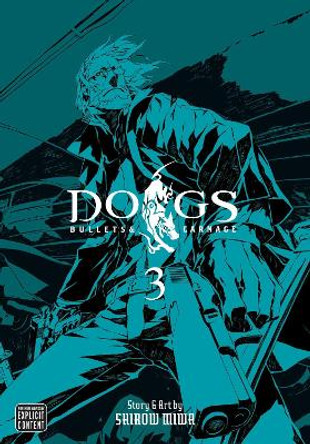 Dogs, Vol. 3: Bullets & Carnage Shirow Miwa 9781421527819