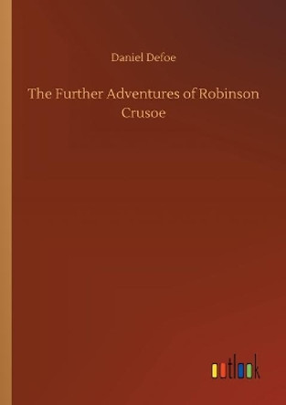 The Further Adventures of Robinson Crusoe Daniel Defoe 9783734097720