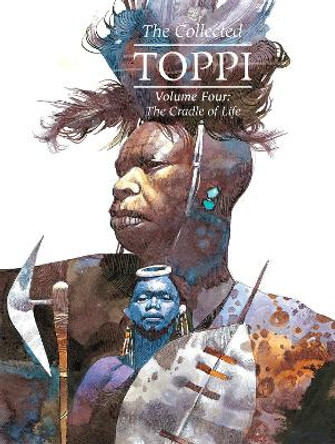 The Collected Toppi vol.4: The Cradle of Life Sergio Toppi 9781942367963