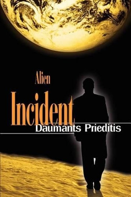 Alien Incident by Daumants Prieditis