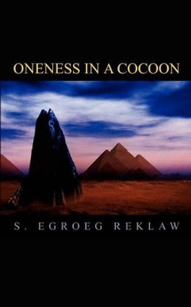 Oneness in a Cocoon S. Egroeg Reklaw 9781403335180