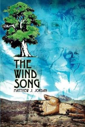 The Wind Song Matthew J. Jordan 9781403336149