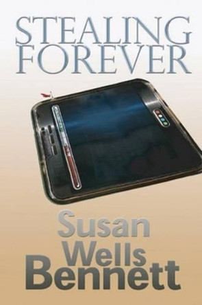 Stealing Forever by Susan Wells Bennett