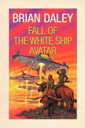 Fall of the White Ship Avatar Brian Daley (University of Notre Dame USA) 9781462061662