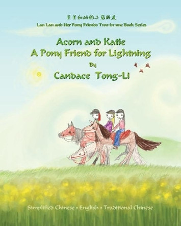 Acorn and Katie: Chinese/English - Bilingual Edition Candace Tong-Li 9781419673856