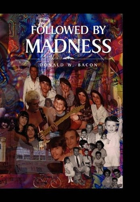 Followed by Madness Donald W Bacon 9781453530412