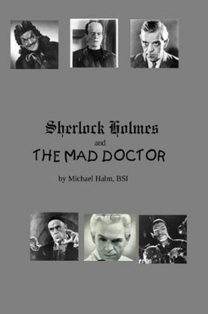 Sherlock Holmes and the Mad Doctor John H Watson 9780964505698