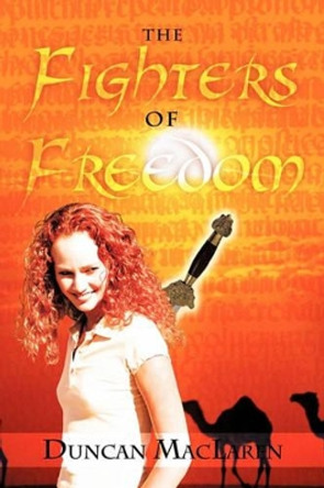 The Fighters of Freedom Duncan MacLaren 9781456776329