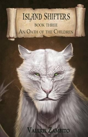 Island Shifters: An Oath of the Children Valerie Zambito 9780988457522