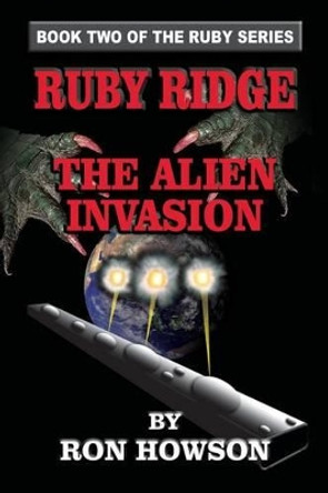 Ruby Ridge: The Alien Invasion Ron Howson 9780990937135