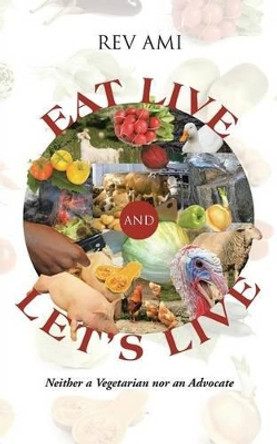 Eat Live and Let's Live Rev Ami 9781504930093