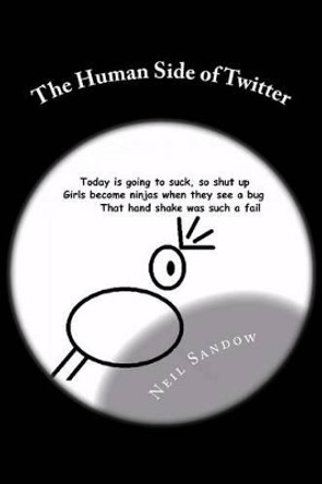 The Human Side of Twitter Neil Sandow Pharmd 9781448659838