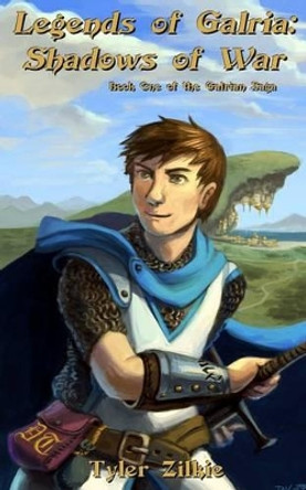 Legends of Galria by Tyler Zilkie