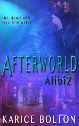 AlibiZ (Afterworld Series #2) by Karice Bolton