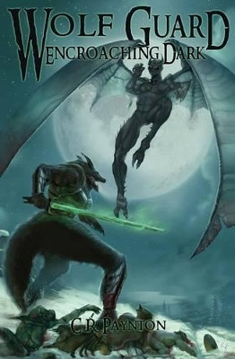 Wolf Guard Encroaching Dark by Patrick Parish