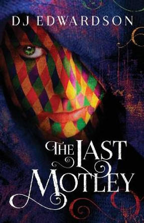 The Last Motley Dj Edwardson 9780988508231