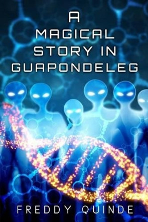 A Magical Story In Guapondeleg by Freddy Quinde