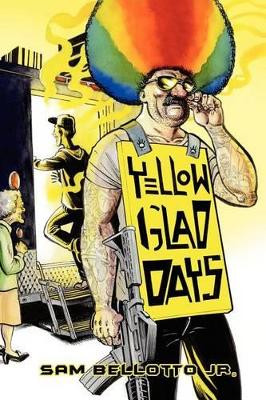 Yellow Glad Days by Sam Bellotto Jr