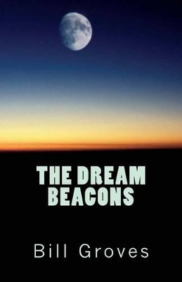 The Dream Beacons by Bill Groves