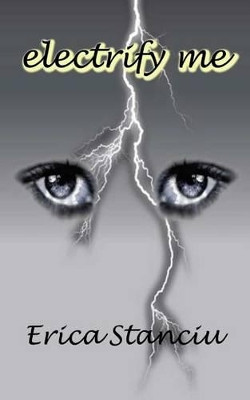 Electrify Me by Erica Stanciu