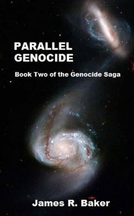 Parallel Genocide by James R Baker