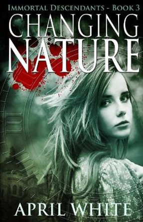 Changing Nature: The Immortal Descendants book 3 April White 9780988536845