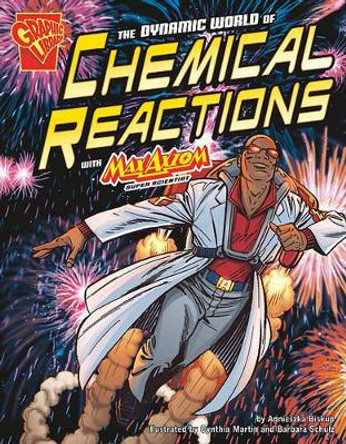 Dynamic World of Chemical Reactions with Max Axiom, Super Scientist ,Agnieszka Biskup 9781429656351