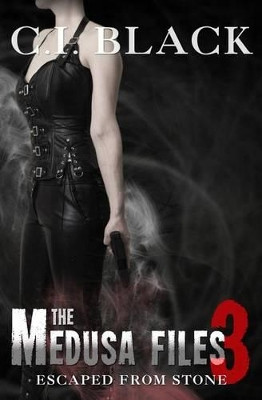 The Medusa Files, Case 3 by C I Black