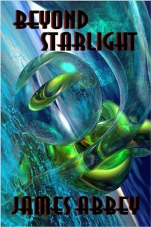 Beyond Starlight James Abbey 9781430304180