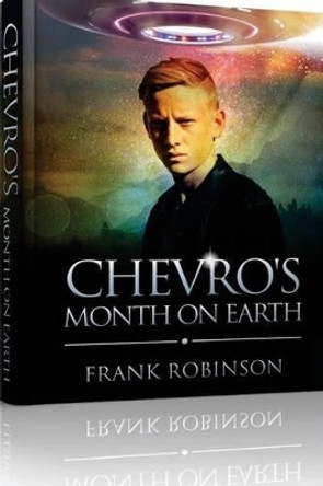 Chevro's Month On Earth by Frank Robinson