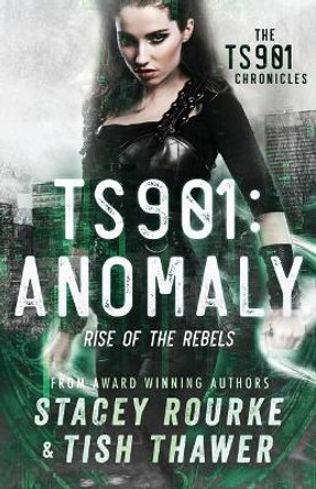 Ts901: Anomaly: Rise of the Rebels Tish Thawer 9781548448301