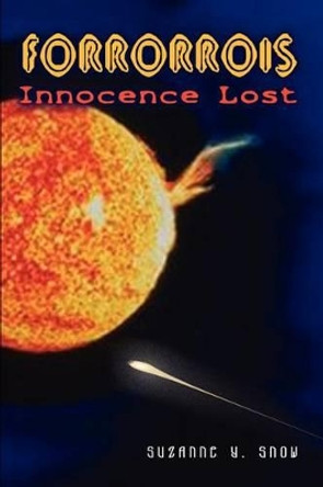 Forrorrois: Innocence Lost Suzanne Y. Snow 9781403382382