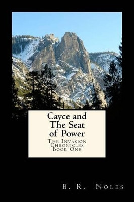 Cayce and The Seat of Power by B R Noles