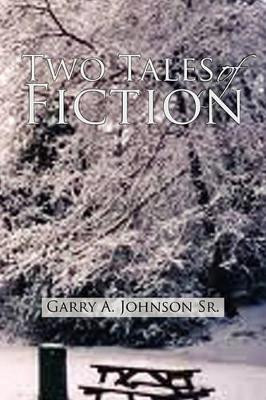 Introductions: Two Tales of Fiction Garry A Johnson, Sr 9781453571590