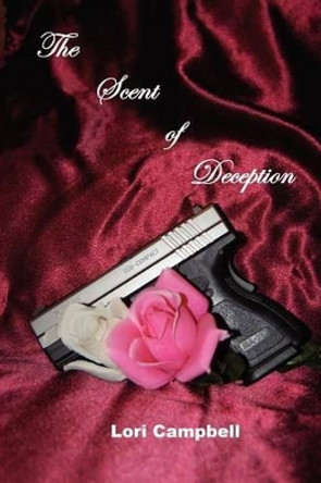 The Scent of Deception Lori Campbell 9781470065027