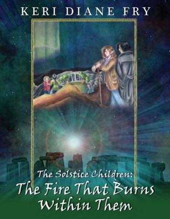 The Fire That Burns within Them by Keri Diane Fry
