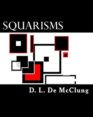Squarisms by D L de McClung