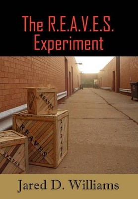 The R.E.A.V.E.S. Experiment Jared D Williams 9781453577103