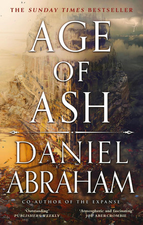 Age of Ash: The Sunday Times bestseller - The Kithamar Trilogy Book 1 Daniel Abraham 9780356515403