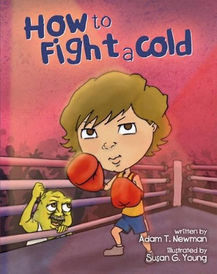How to Fight a Cold by Adam T Newman