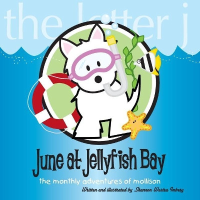 June at Jellyfish Bay by Shannon Westra Imbery