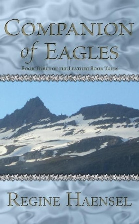 Companion of Eagles: Book Three Of The Leather Book Tales Regine Haensel 9780993903229