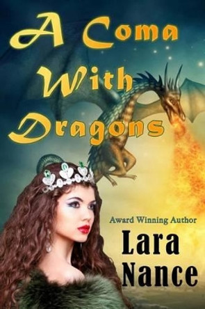 A Coma With Dragons Lara Nance 9781506027180