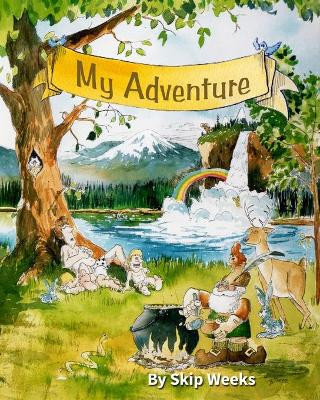 My Adventure by Skip Weeks