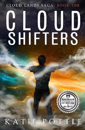 Cloud Shifters: Cloud Lands Saga, Book 1 Katie Pottle 9781548978600