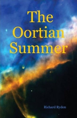 The Oortian Summer Richard Rydon 9781430324102